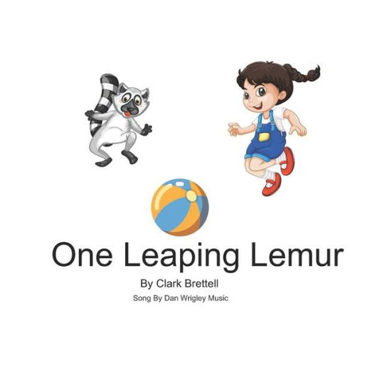 One Leaping Lemur - Clark Brettell - Livros - Independently Published - 9798681867074 - 1 de setembro de 2020