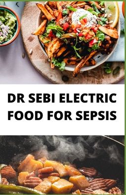 Cover for Jay Arthur · Dr Sebi Electric Food for Sepsis (Paperback Book) (2020)