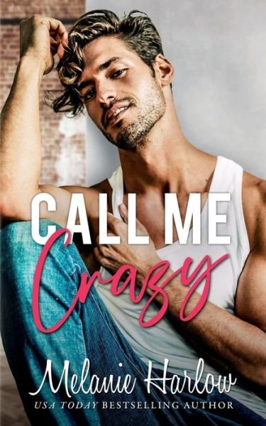 Cover for Melanie Harlow · Call Me Crazy (Paperback Book) (2021)