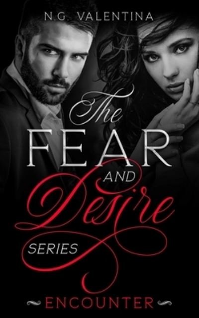 Cover for N G Valentina · The Fear and Desire Series: ENCOUNTER (An N.G. Valentina Suspense Series with a Romantic twist -- BOOK ONE) - The Fear and Desire (Taschenbuch) (2021)