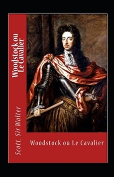 Cover for Sir Walter Scott · Woodstock ou Le Cavalier Annote (Paperback Book) (2021)