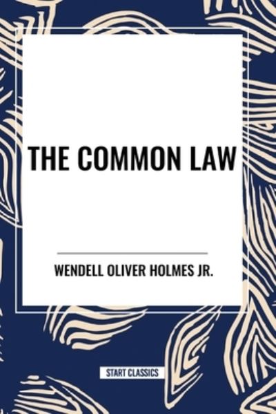 Cover for Holmes, Wendell Oliver, Jr · The Common Law (Paperback Book) (2024)