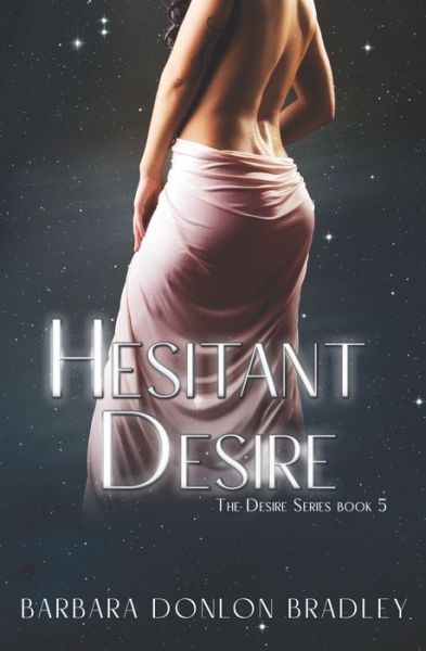 Cover for Barbara Donlon Bradley · Hesitant Desire (Book) (2023)