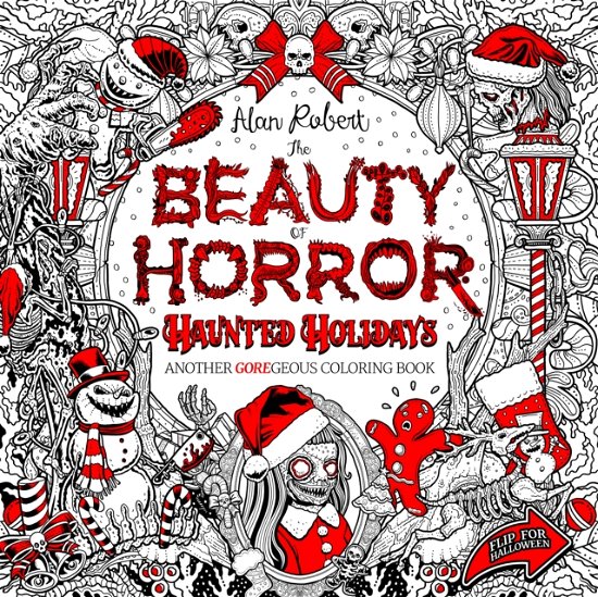 Cover for Alan Robert · The Beauty of Horror: Haunted Holidays Coloring Book (Hardcover Book) (2024)