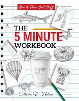 Cover for Catherine V Holmes · How To Draw Cool Stuff: The 5 Minute Workbook (Book) (2025)