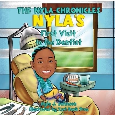 Cover for Nyla Johnson · Nyla's First Visit to the Dentist (Bok) (2023)