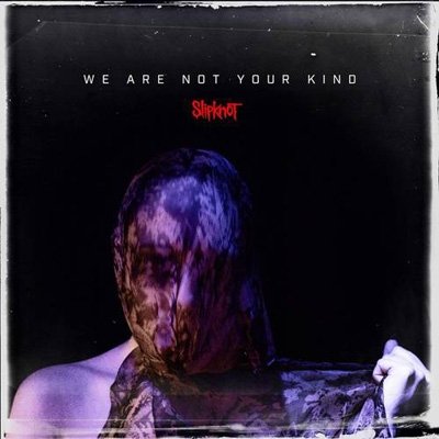 Cover for Slipknot · We Are Not Your Kind (CD) (2019)