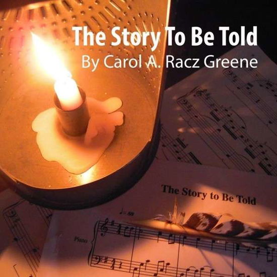 Story to Be Told - Carol Ann Greene - Música - Virillion Music - 0029882560075 - 7 de enero de 2013