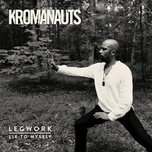 Cover for Kromanauts · Legwork / Lie to Myself (7&quot;) (2023)