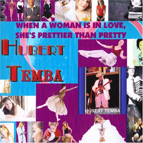 Cover for Hubert Temba · When a Woman is in Love Shes Prettier Than Pretty (CD) (2005)