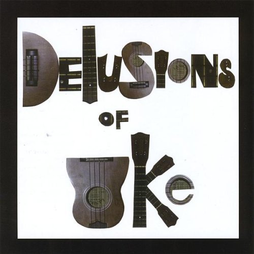 Cover for Ukelilli · Delusions of Uke (CD) (2008)