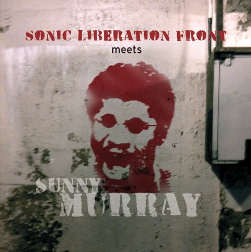Cover for Sonic Liberation Front · Meets Sunny Murray (CD) (2016)