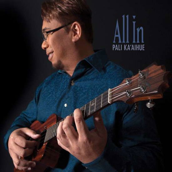 Cover for Pali Ka'aihue · All in (CD) (2014)