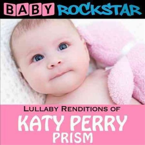 Lullaby Renditions of Katy Perry: Prism - Baby Rockstar - Música - HELISEK MUSIC PUBLIS - 0888831592075 - 1 de dezembro de 2014