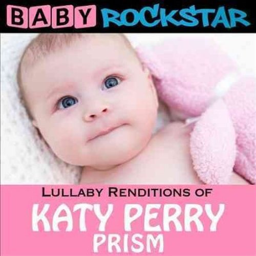 Cover for Baby Rockstar · Lullaby Renditions of Katy Perry: Prism (CD) (2014)