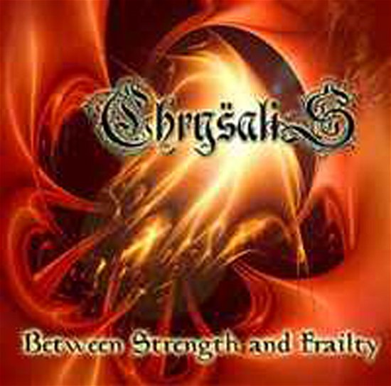 Cover for Chrysalis · Between Strength and Frailty (CD) (2020)