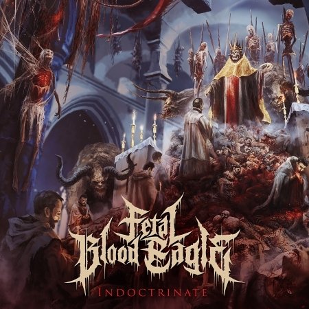 Cover for Fetal Blood Eagle · Indoctrinate (CD) (2022)