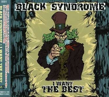 Cover for Black Syndrome · I Want the Best (CD) [Japan Import edition] (2005)