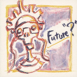 Cover for The Fuzz Act · Future`?` (CD) [Japan Import edition] (2017)