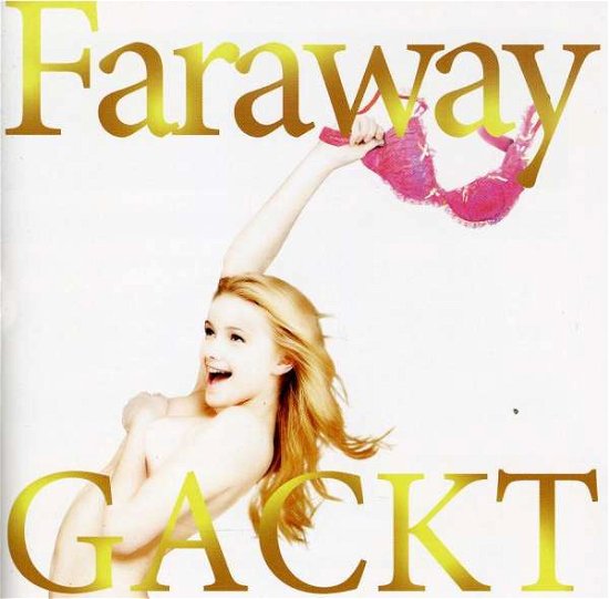 Faraway-hoshi Ni Negaiwo - Gackt - Musik - GORDIE ENTERTAINMENT INC. - 4580291070075 - 17. juni 2009
