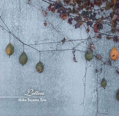 Cover for Akiko -Trio- Toyama · Letters (CD) [Japan Import edition] (2021)