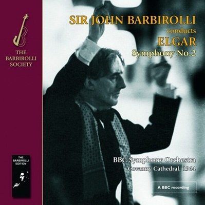 Elgar Symphony No 2 - Bbc Symphony Orchestra / Sir John Barbirolli - Muziek - THE BARBIROLLI SOCIETY - 5060181661075 - 8 april 2022