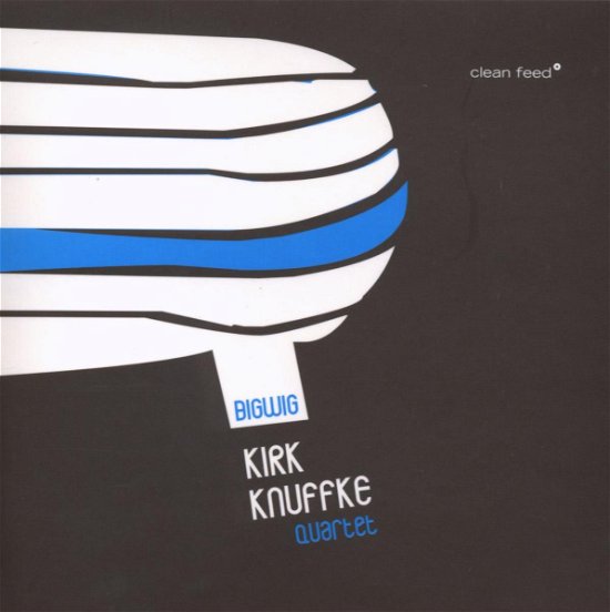 Big Wig - Kirk Knuffke - Musique - CLEAN FEED - 5609063001075 - 26 mai 2008