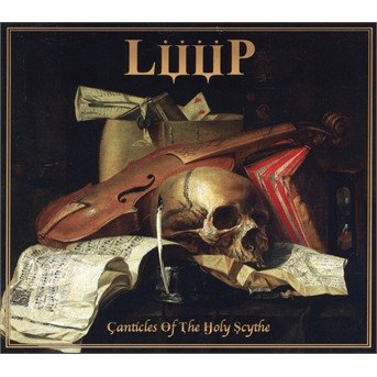 Cover for Luup · Canticles of the Holy Scythe (CD) (2017)