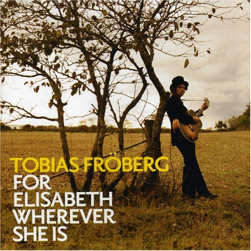 Cover for Fröberg Tobias · For Elisabeth Wherever She is (CD) (2004)