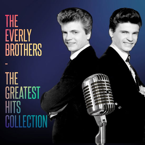 The Greatest Hits Collection - Everly Brothers - Musiikki - CULT LEGENDS - 8717662575075 - keskiviikko 21. syyskuuta 2022