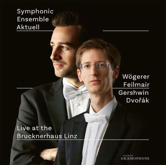 Symphonic Ensemble Aktuell: Live At The Brucknerhaus Linz - Wogerer / Feilmair - Muziek - AUSTRIAN GRAMOPHONE - 9120040738075 - 3 januari 2018