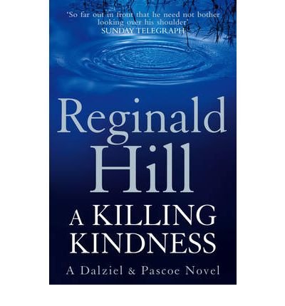 Cover for Reginald Hill · A Killing Kindness: A Dalziel and Pascoe Novel - Dalziel &amp; Pascoe (Paperback Bog) (2009)