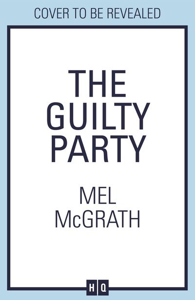 Cover for Mel McGrath · The Guilty Party (Paperback Book) (2019)