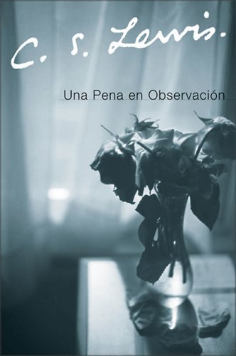 Cover for C. S. Lewis · Una Pena en Observacion (Paperback Book) [Spanish edition] (2006)