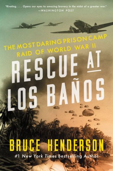 Cover for Bruce Henderson · Rescue at Los Banos: The Most Daring Prison Camp Raid of World War II (Paperback Book) (2016)