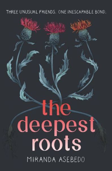 Cover for Miranda Asebedo · The Deepest Roots (Hardcover Book) (2019)