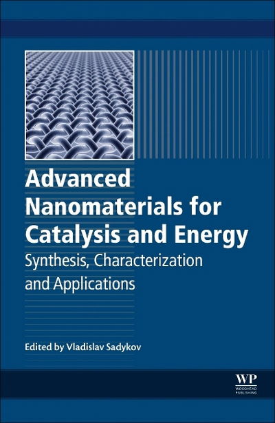 Cover for Advanced Nanomaterials for Catalysis and Energy: Synthesis, Characterization and Applications - Advanced Nanomaterials (Paperback Book) (2018)