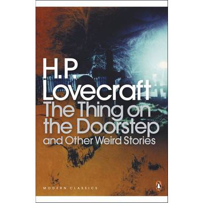 Cover for H. P. Lovecraft · The Thing on the Doorstep and Other Weird Stories - Penguin Modern Classics (Paperback Book) (2002)