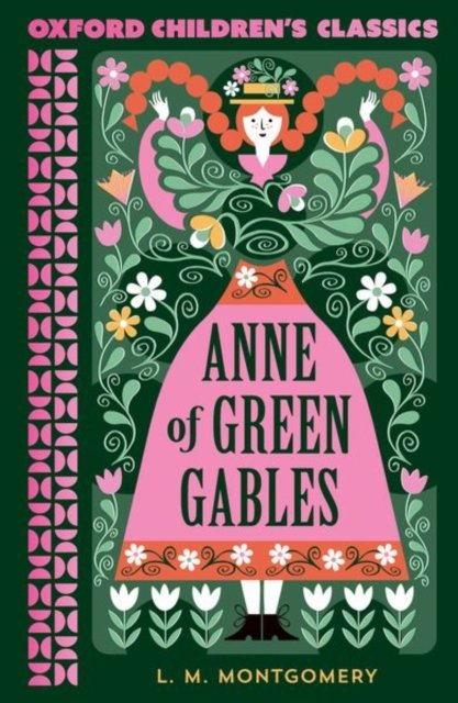 Oxford Children's Classics: Anne of Green Gables - LM Montgomery - Books - Oxford University Press - 9780192789075 - August 3, 2023