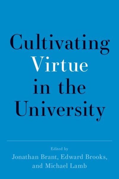 Cultivating Virtue in the University -  - Boeken - Oxford University Press Inc - 9780197599075 - 29 augustus 2022