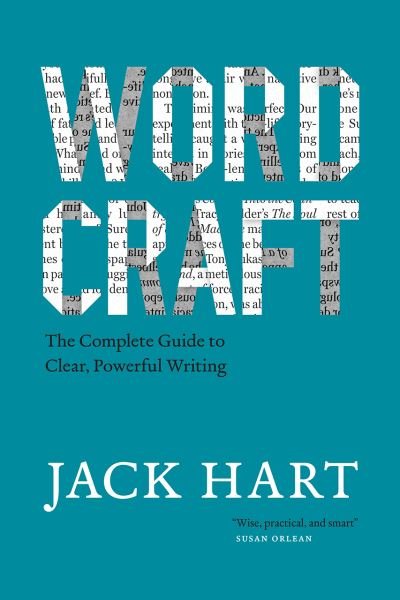 Cover for Jack Hart · Wordcraft: The Complete Guide to Clear, Powerful Writing - Chicago Guides to Writing, Editing, and Publishing (Paperback Book) (2021)