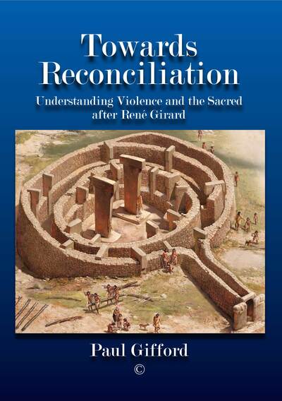 Cover for Paul Gifford · Towards Reconciliation PB: Understanding Violence and the sacred after Rene Girard (Paperback Book) (2020)