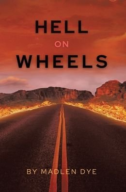 Cover for Madlen Dye · Hell on Wheels (Book) (2022)