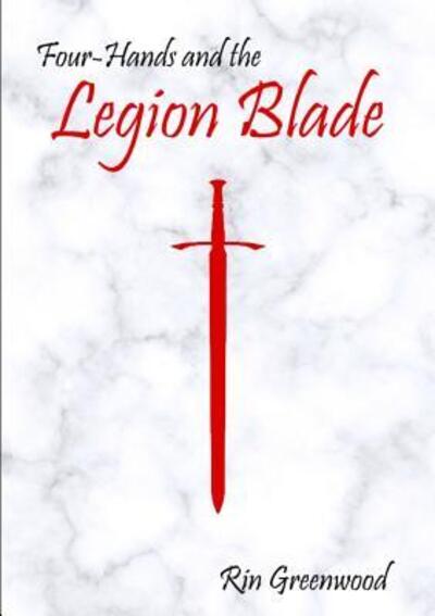 Cover for Rin Greenwood · Four-Hands and the Legion Blade (Paperback Book) (2018)