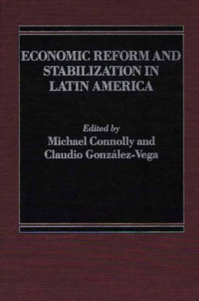 Cover for Michael Connolly · Economic Reform and Stabilization in Latin America (Gebundenes Buch) (1986)