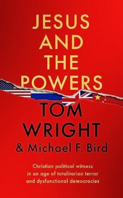 Cover for Tom Wright · Jesus and the Powers: Christian Political Witness in an Age of Totalitarian Terror and Dysfunctional Democracies (Pocketbok) (2024)