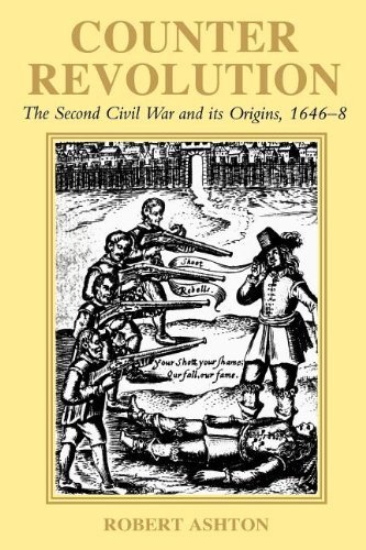 Cover for Robert Ashton · Counter-Revolution: The Second Civil War and Its Origins, 1646-8 (Paperback Book) (2011)