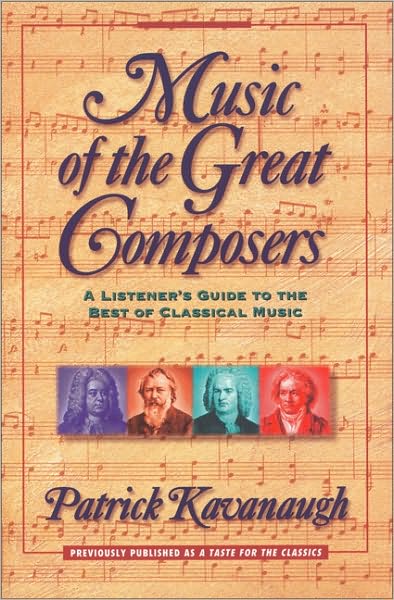 Cover for Patrick Kavanaugh · Music of the Great Composers: A Listener's Guide to the Best of Classical Music (Paperback Book) [Zondervan Ed. edition] (1996)