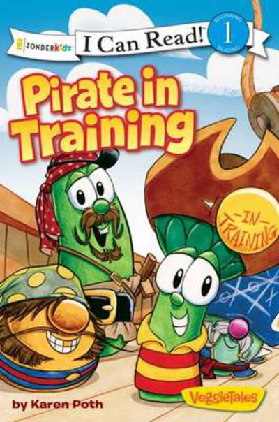 Cover for Karen Poth · Pirate in Training: Level 1 - I Can Read! / Big Idea Books / VeggieTales (Paperback Book) (2012)