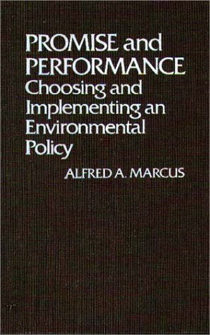 Cover for Alfred Marcus · Promise and Performance: Choosing and Implementing an Environmental Policy (Hardcover Book) [First edition] (1980)